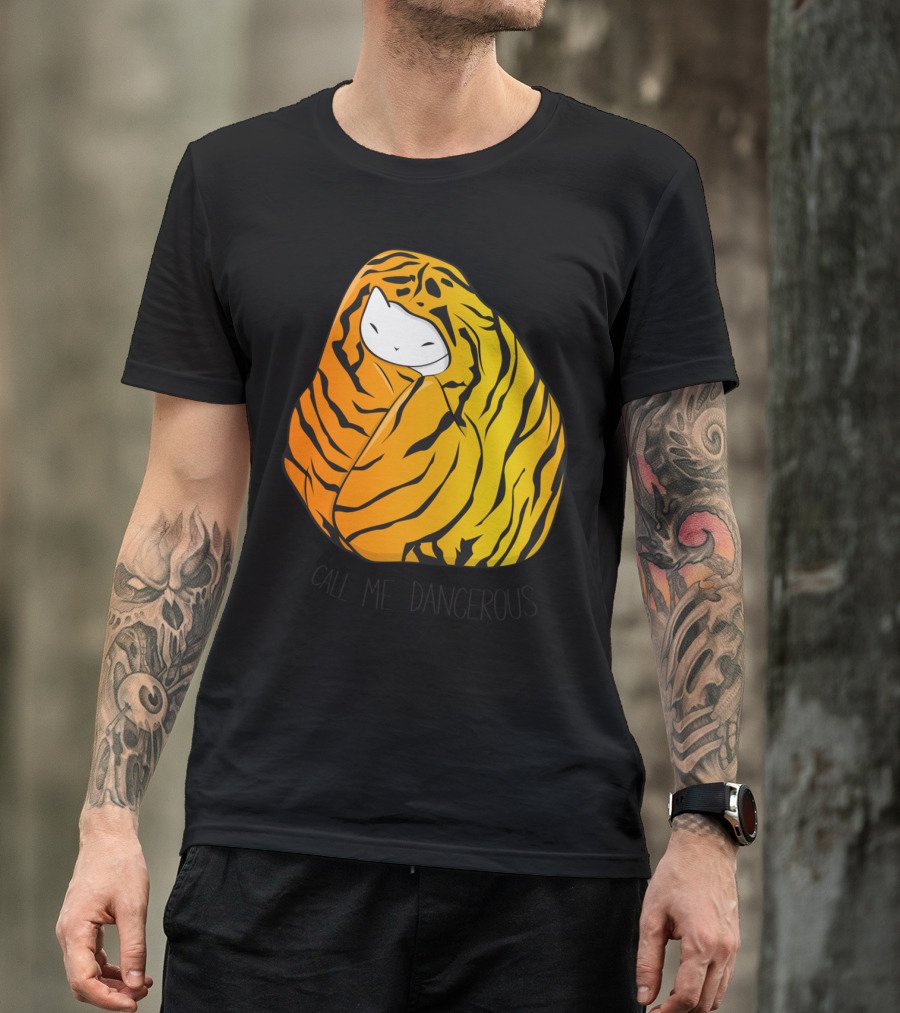 Call Me Dangerous Tiger Striped Cat T-Shirt