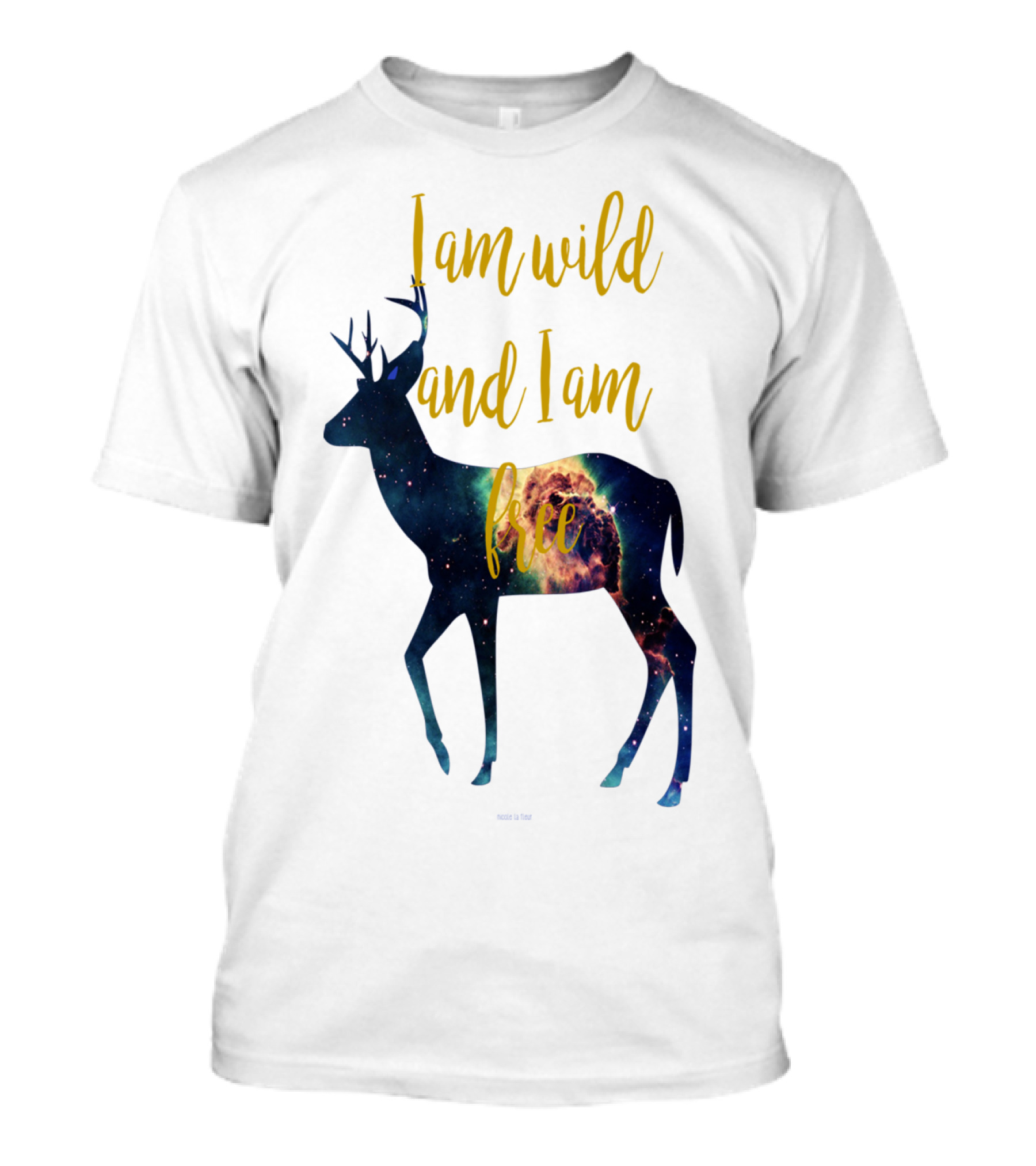 I Am Wild And I Am Free Galaxy Deer T-Shirt