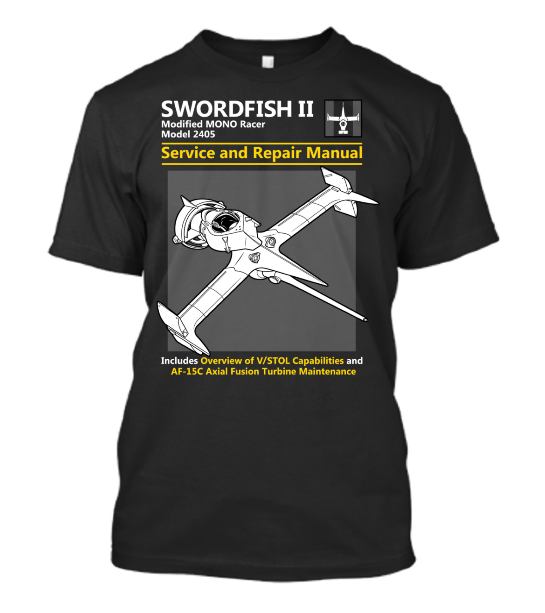 Swordfish II Modified MONO Racer Model 2405 Service And Repair Manual Includes Overview Of V/STOL Capabilities And AF-15C Axial Fusion Turbine Maintenance T-Shirt