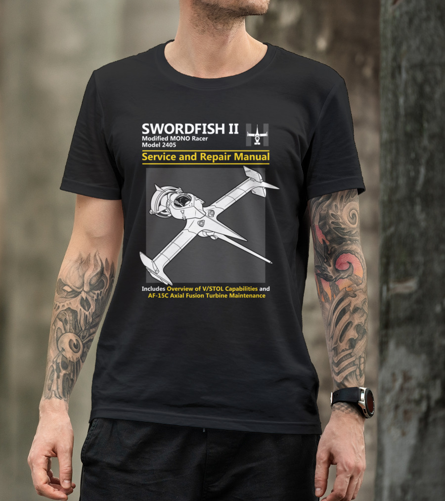 Swordfish II Modified MONO Racer Model 2405 Service And Repair Manual Includes Overview Of V/STOL Capabilities And AF-15C Axial Fusion Turbine Maintenance T-Shirt