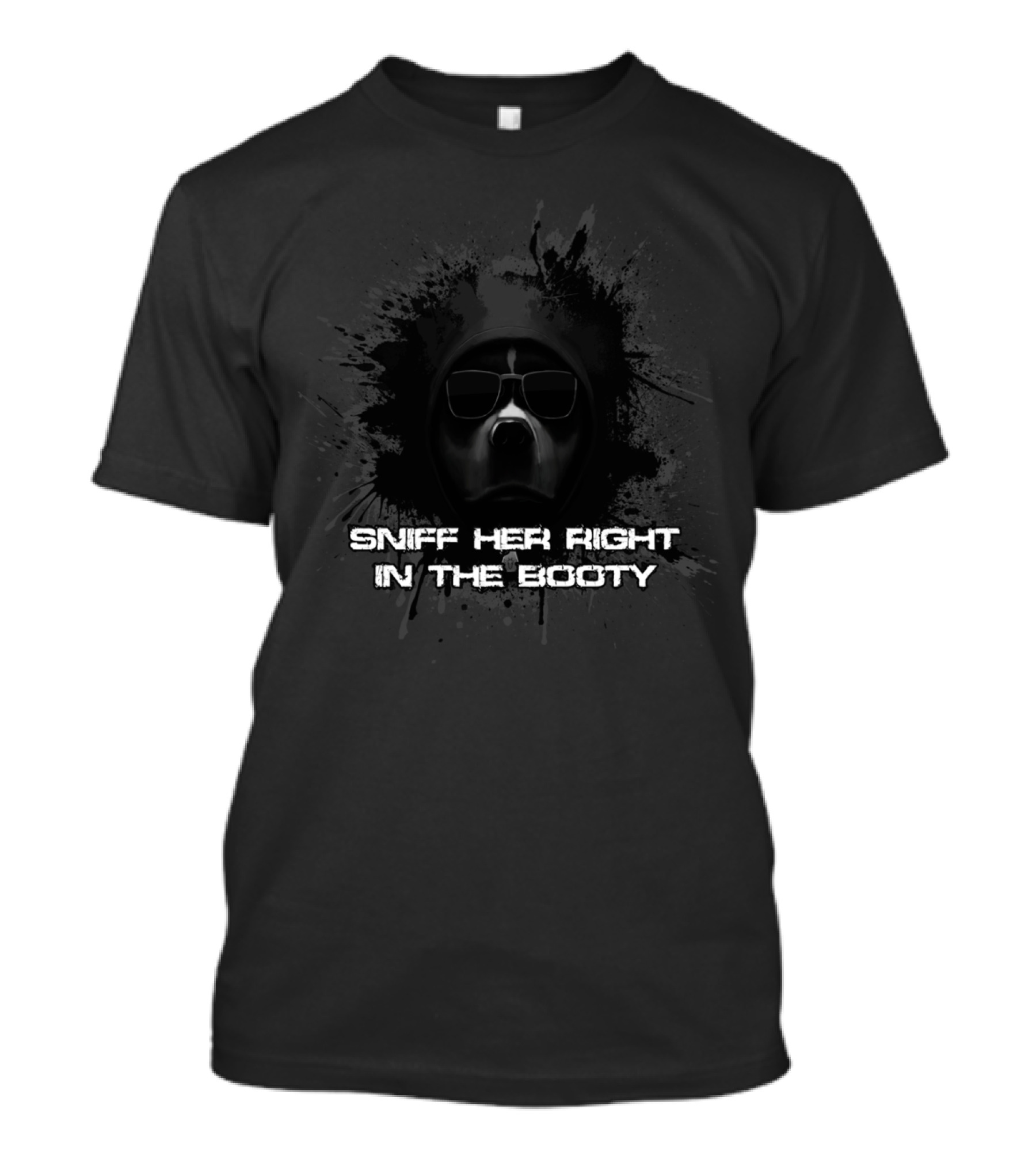 Sniff Her Right In The Booty Dirty Dog T-Shirt