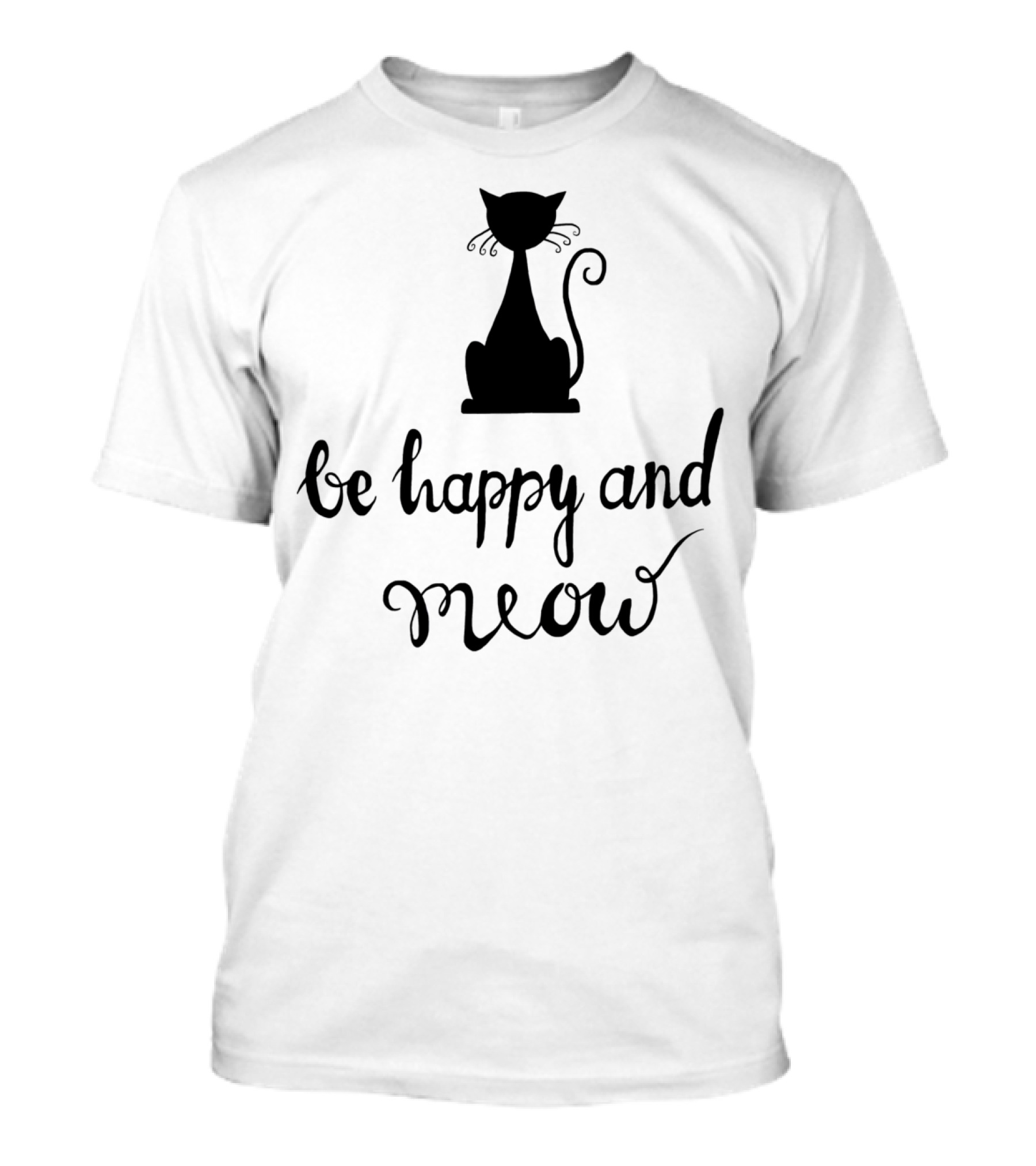 Be Happy And Meow Cat T-Shirt