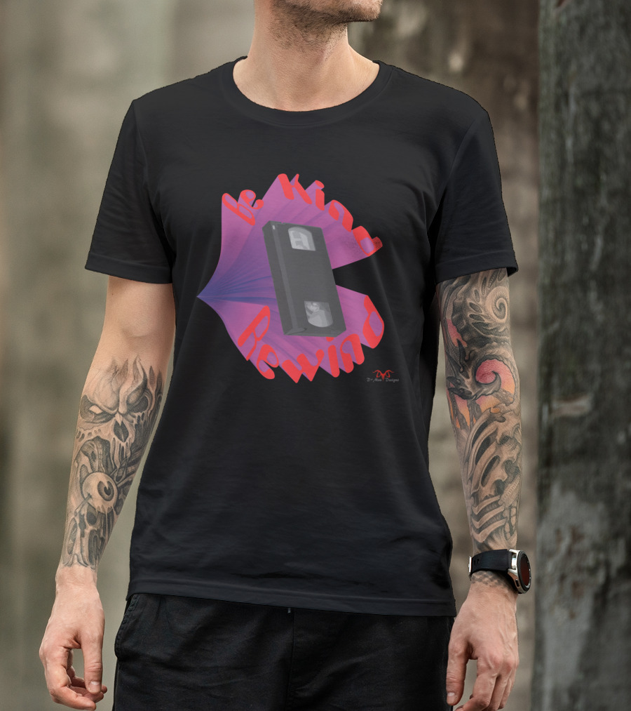 Be Kind Rewind VHS Tape Retro Style By DnA Studios T-Shirt