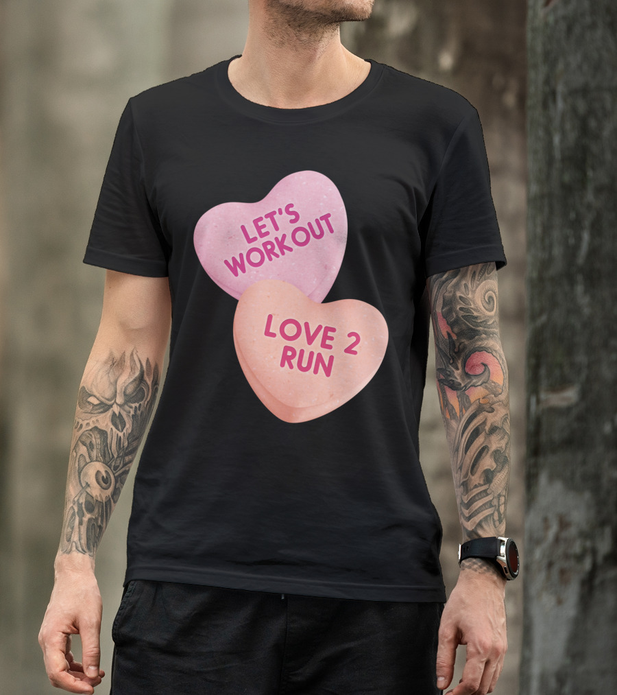 Be My Gym Partner Let's Workout Love 2 Run T-Shirt