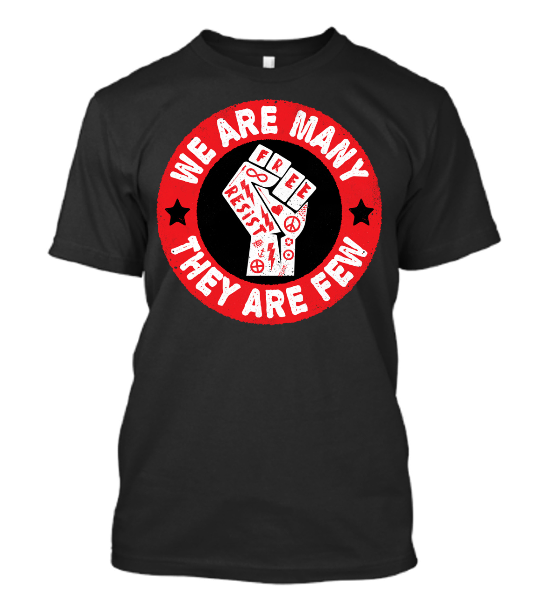We Are Many They Are Few Resist Free Fist Power Symbols T-Shirt