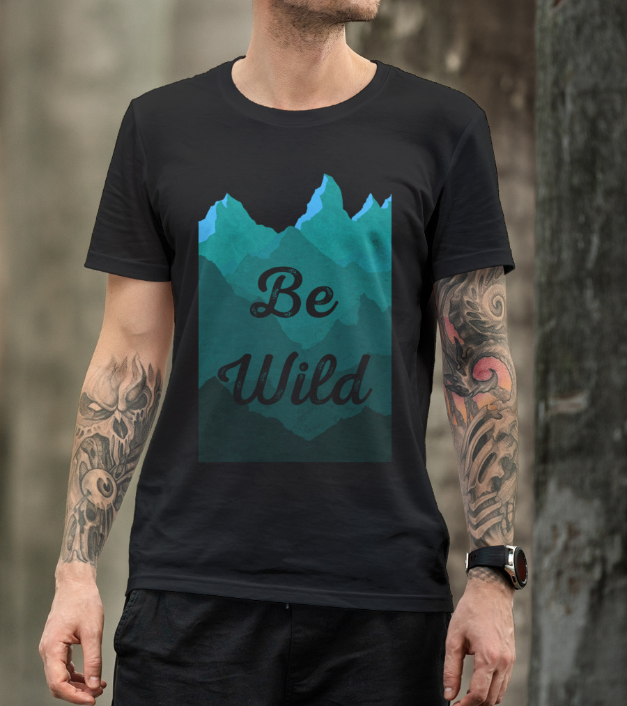 Be Wild Mountain Layers T-Shirt