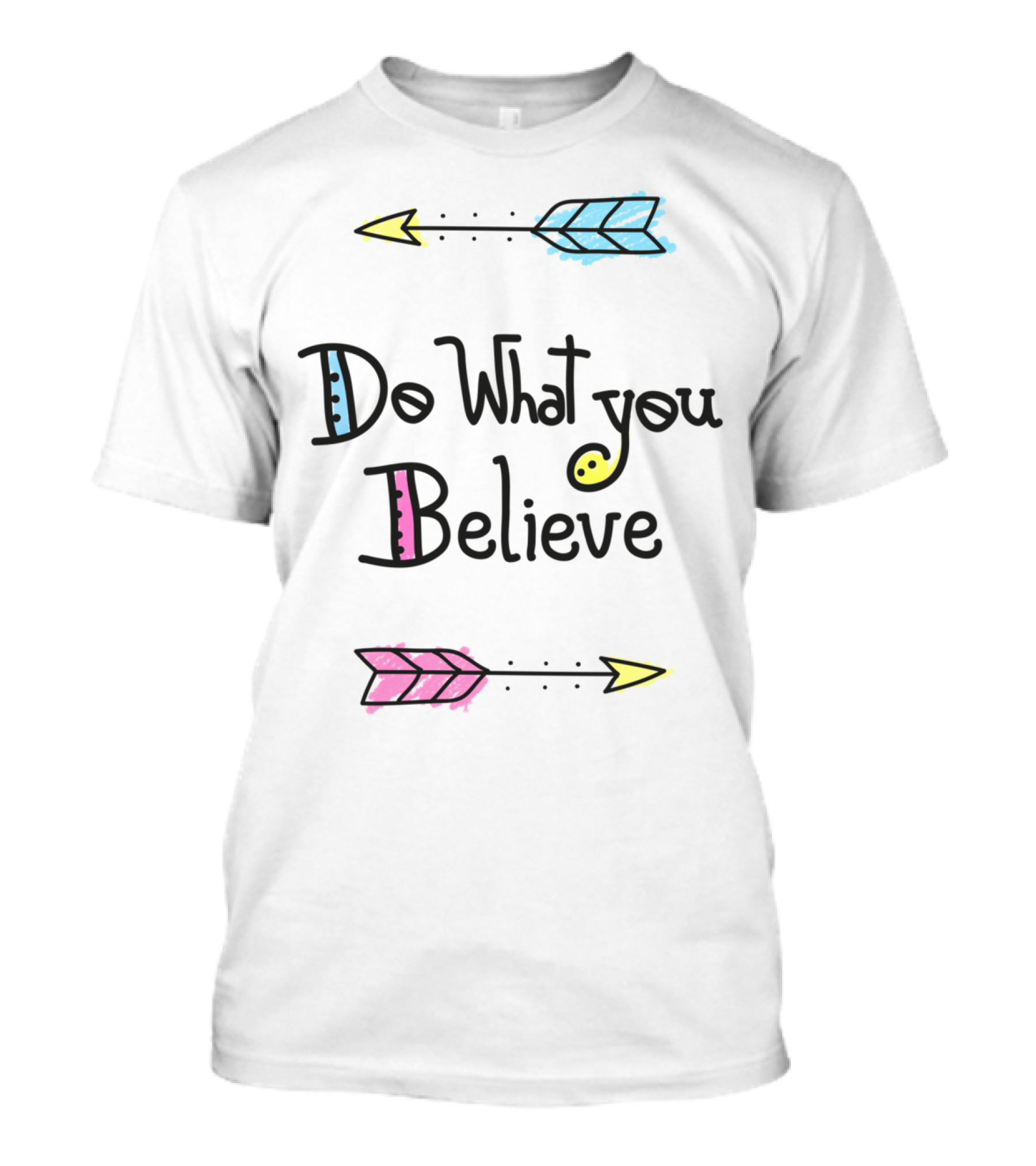 Do What You Believe Colorful Arrows T-Shirt
