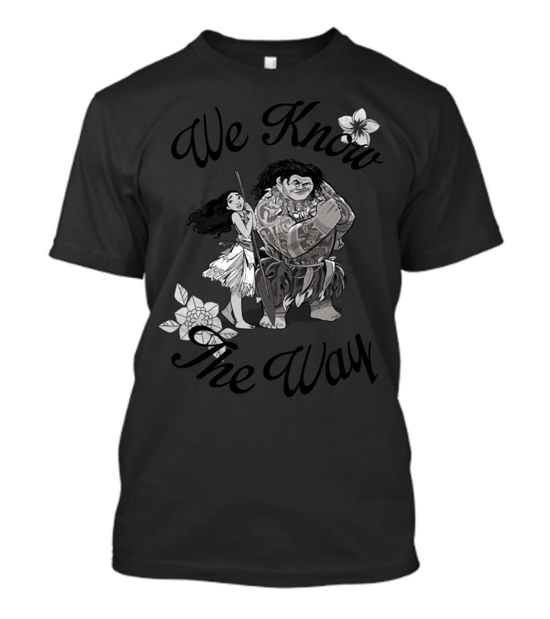 We Know The Way Moana Maui Polynesian Flowers T-Shirt