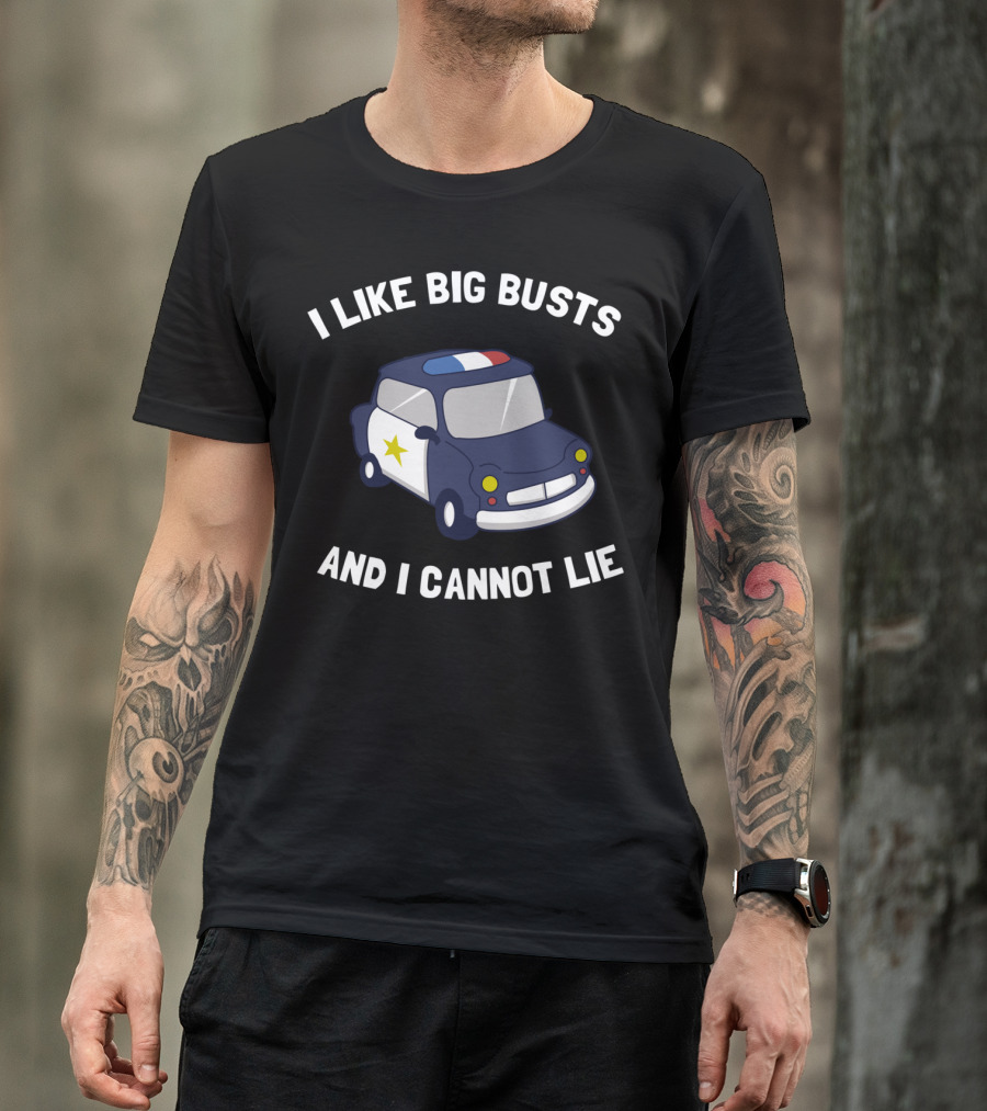 I Like Big Busts And I Cannot Lie Police Car Cartoon T-Shirt