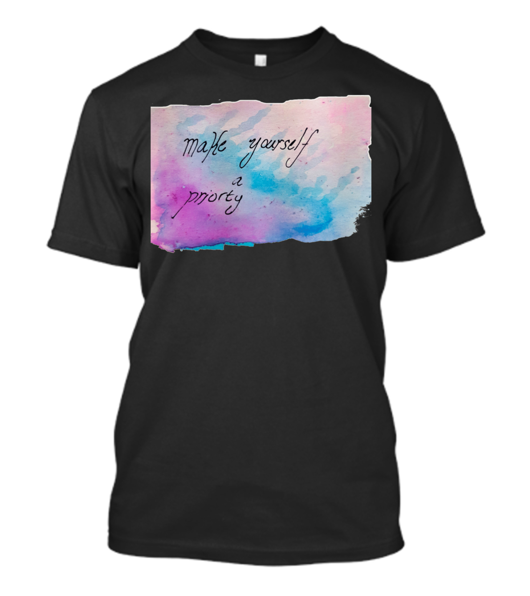 Make Yourself A Priority Watercolor Inspiration T-Shirt