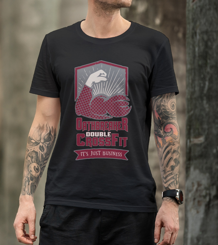 Oathbreaker Double CrossFit It's Just Business T-Shirt