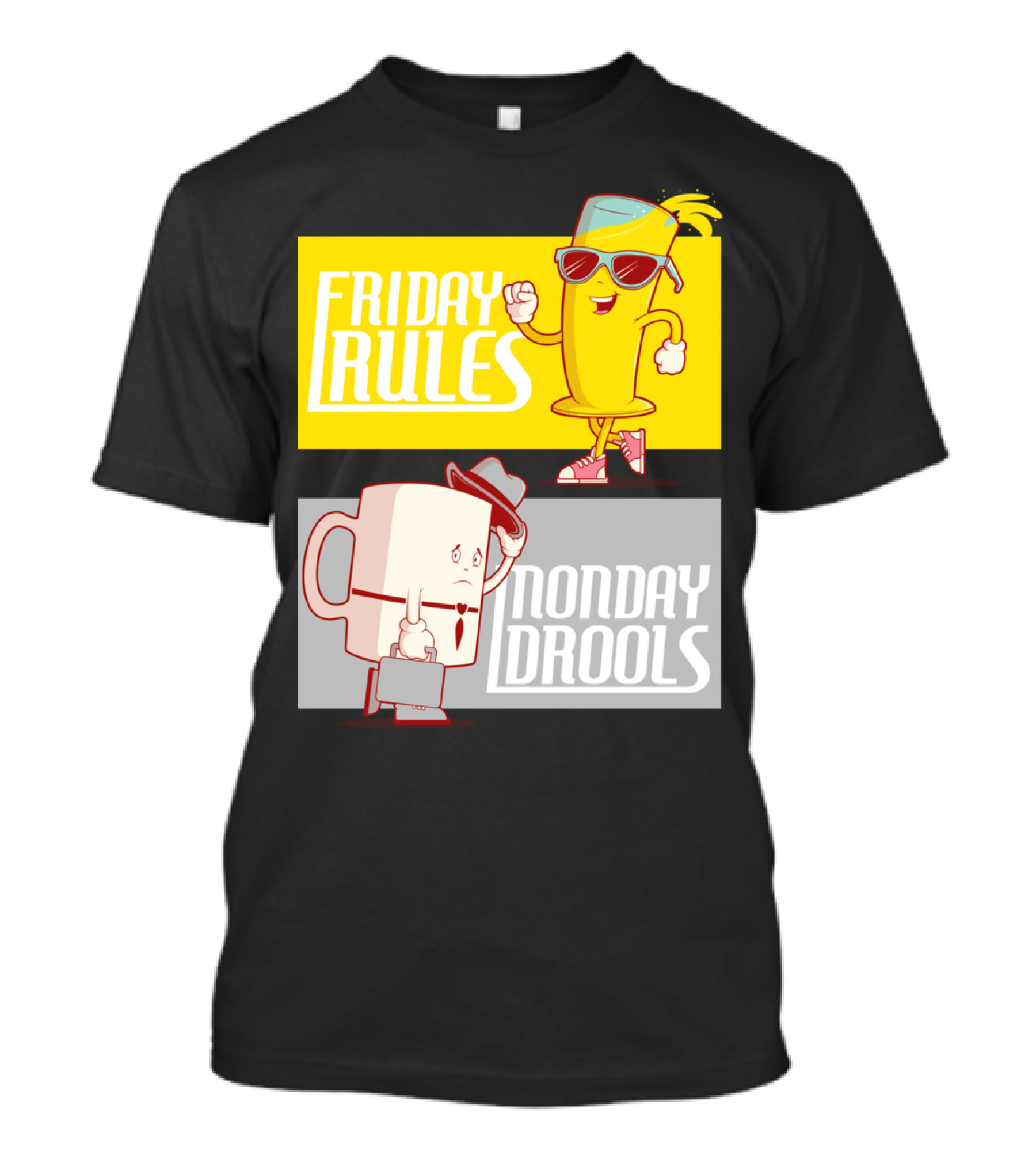 Friday Rules Monday Drools Cartoon Beverage Characters T-Shirt