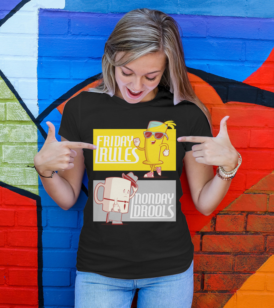 Friday Rules Monday Drools Cartoon Beverage Characters T-Shirt