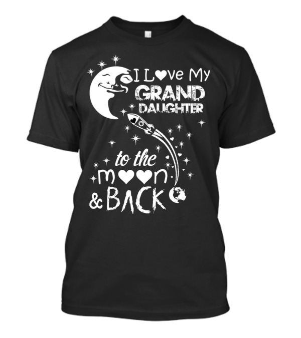 I Love My Granddaughter To The Moon And Back T-Shirt