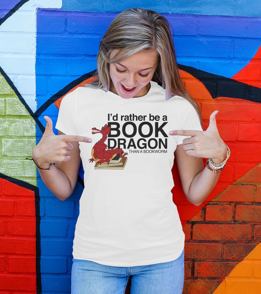 I'd Rather Be A Book Dragon Than A Bookworm T-Shirt