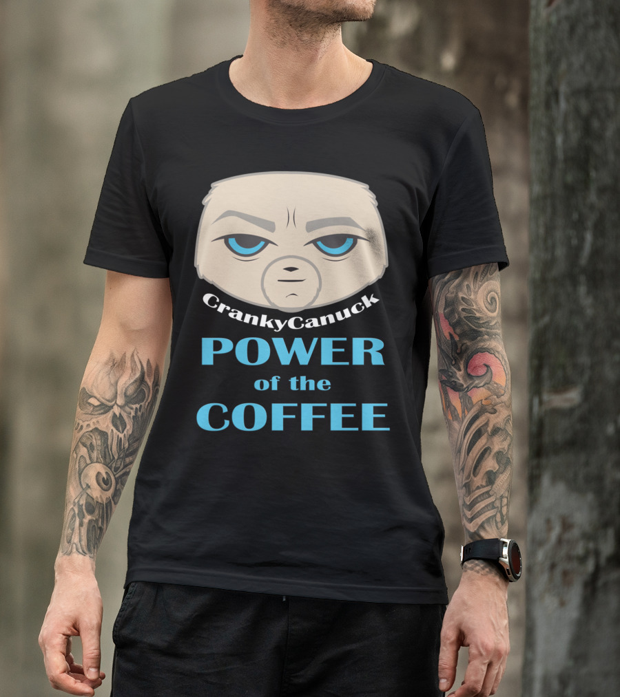 CrankyCanuck Power Of The Coffee Beam.pro/crankycanuck T-Shirt