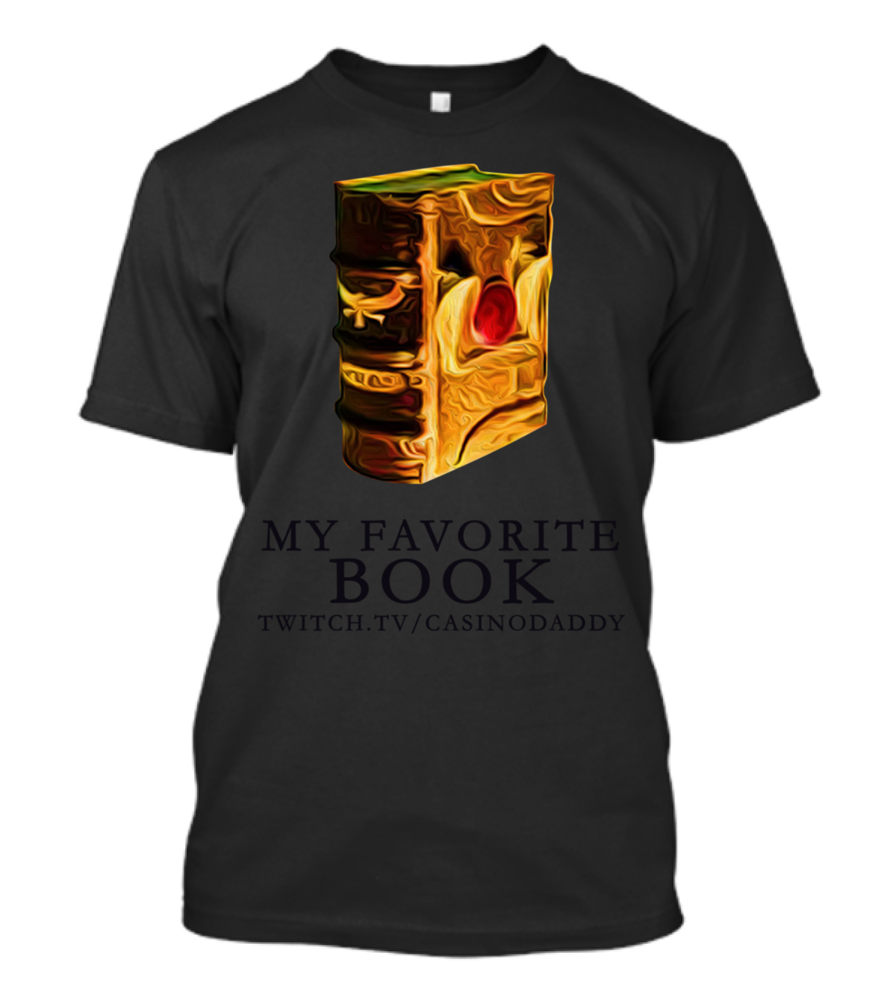 MY FAVORITE BOOK TWITCH.TV/CASINODADDY T-Shirt