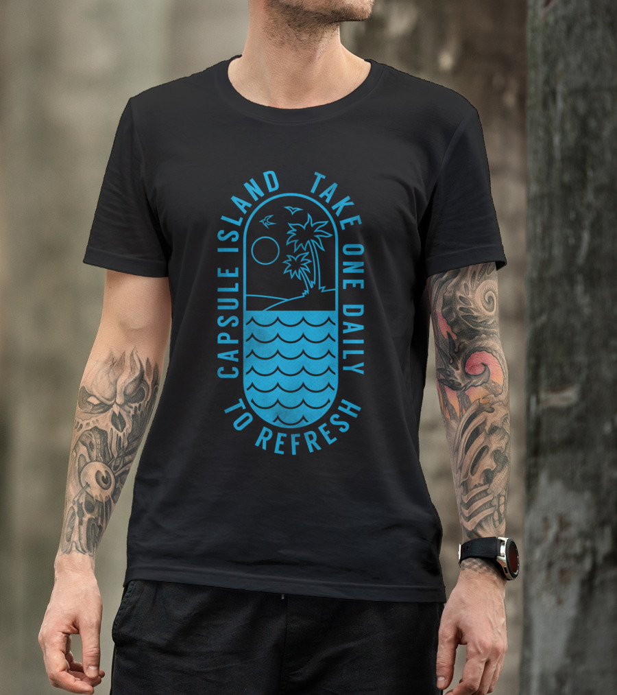 CAPSULE ISLAND TAKE ONE DAILY TO REFRESH T-Shirt