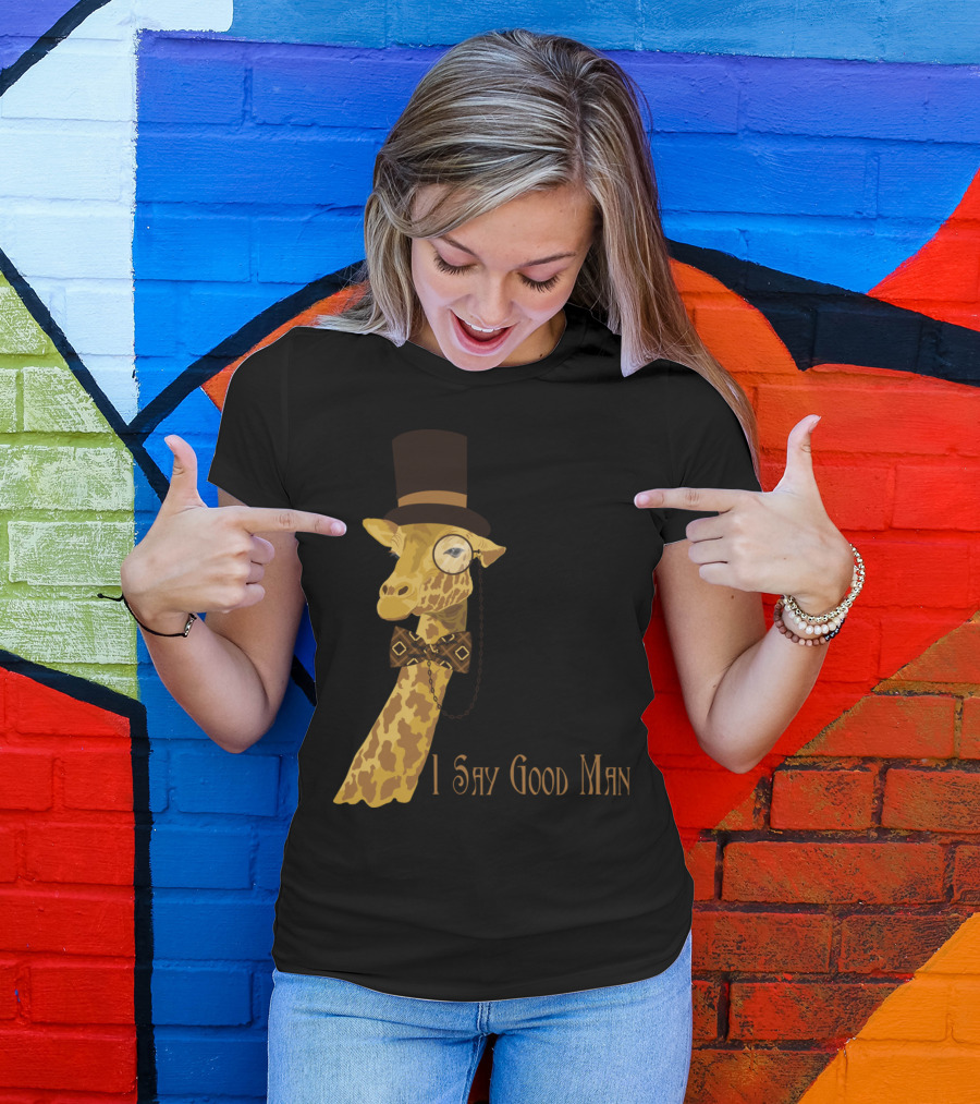 I Say Good Man Giraffe With Monocle Bow Tie And Top Hat T-Shirt