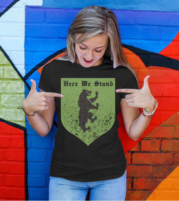 House Mormont Sigil Here We Stand Bear Island Though T-Shirt