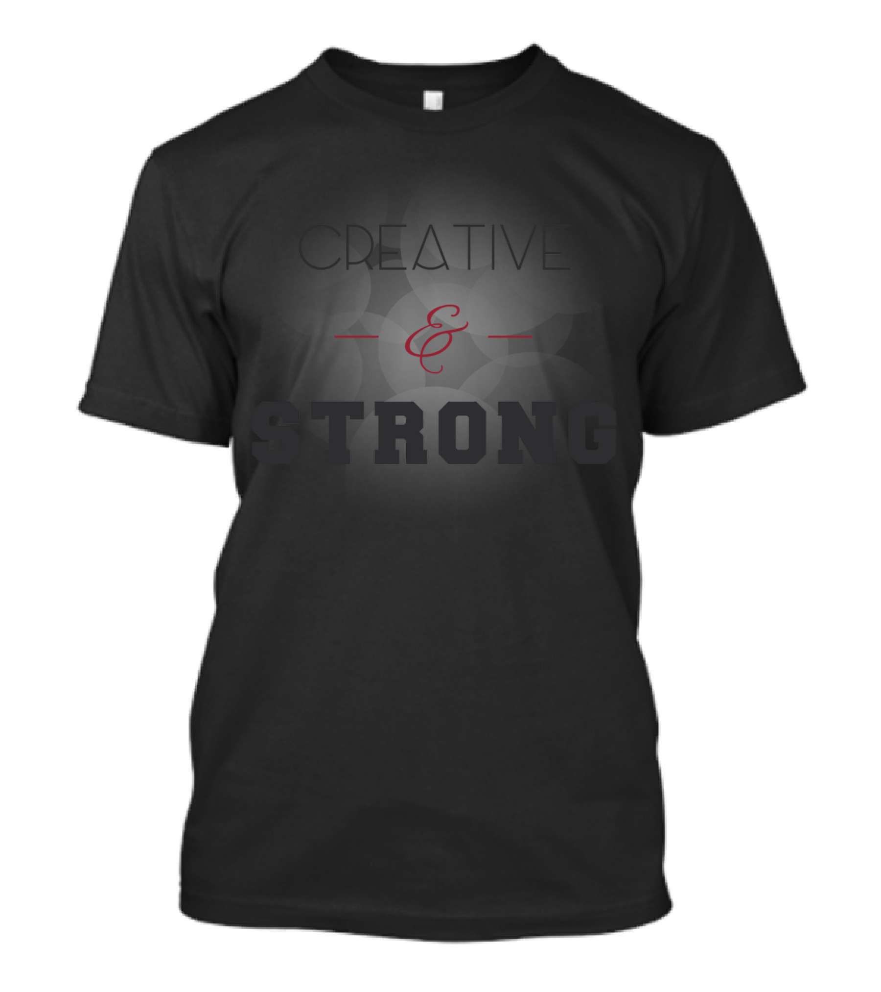 Creative And Strong T-Shirt