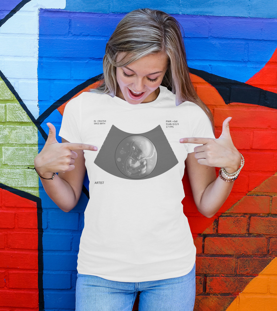 Creative Since Birth Artist Ultrasound Vision T-Shirt
