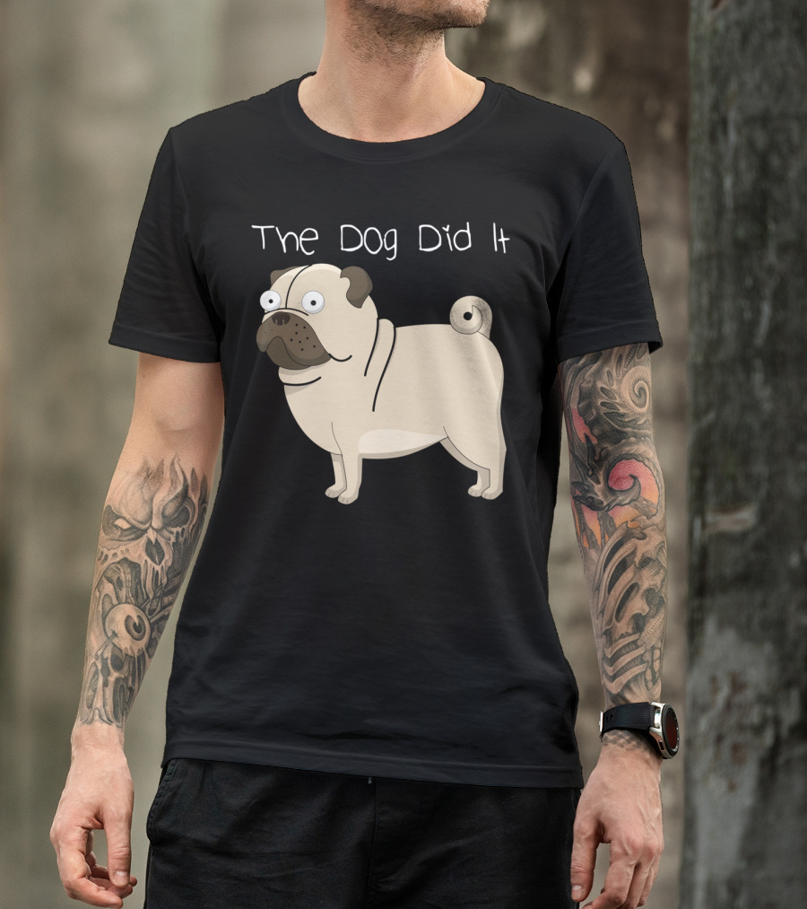 Funny Dog The Dog Did It Pug Cartoon T-Shirt