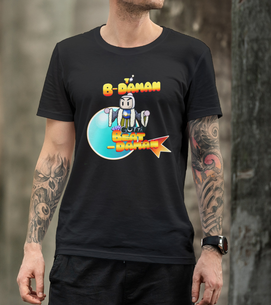 To B-Daman You Gotta Beat-Daman T-Shirt