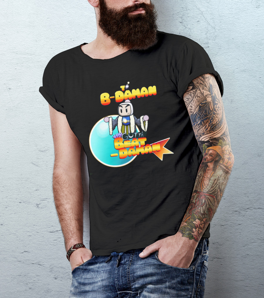 To B-Daman You Gotta Beat-Daman T-Shirt