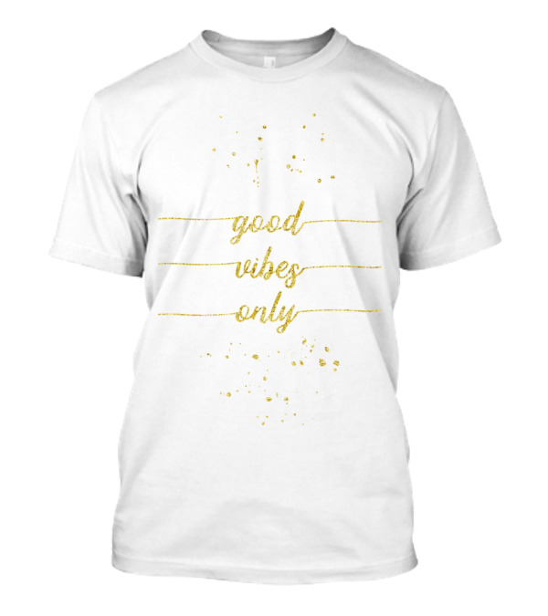 Good Vibes Only Gold Sparkle Text T-Shirt