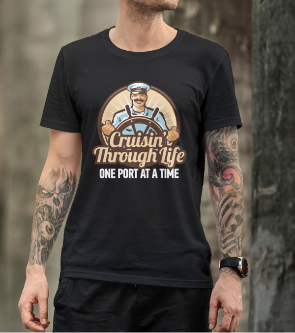 Cruisin Through Life One Port At A Time Sailor Steering Wheel T-Shirt