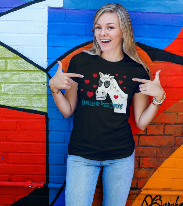 Dont Wait For Prince Charming Horse With Sunglasses And Hearts T-Shirt