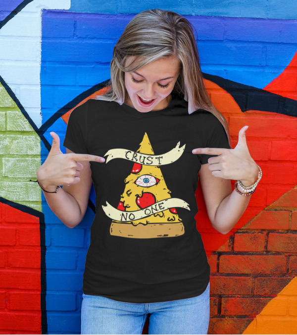 Crust No One Illuminati Pizza Slice Eye Pyramid T-Shirt