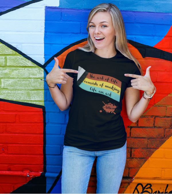 The Art Of Life Consists Of Making Life An Art - Voltaire T-Shirt