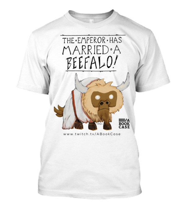 The Emperor Has Married A Beefalo Twitch.tv/ABookCase T-Shirt