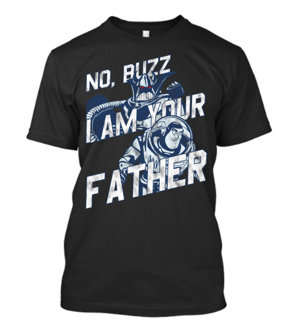 No Buzz I Am Your Father Zurg And Buzz T-Shirt