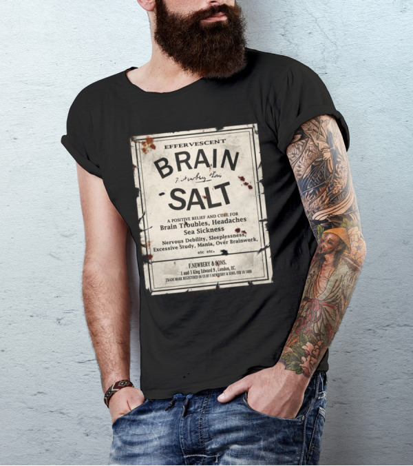 Effervescent Brain Salt Positive Relief Cure For Brain Troubles Headaches Sea Sickness Nervous Debility Sleeplessness Excessive Study Mania Over Brainwork F. Newbery And Sons 1888 T-Shirt