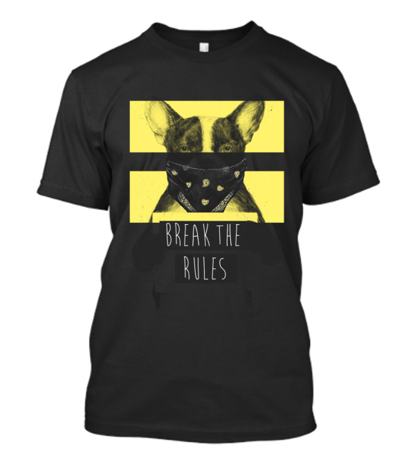 Break The Rules Rebel Dog Bandana Mask T-Shirt
