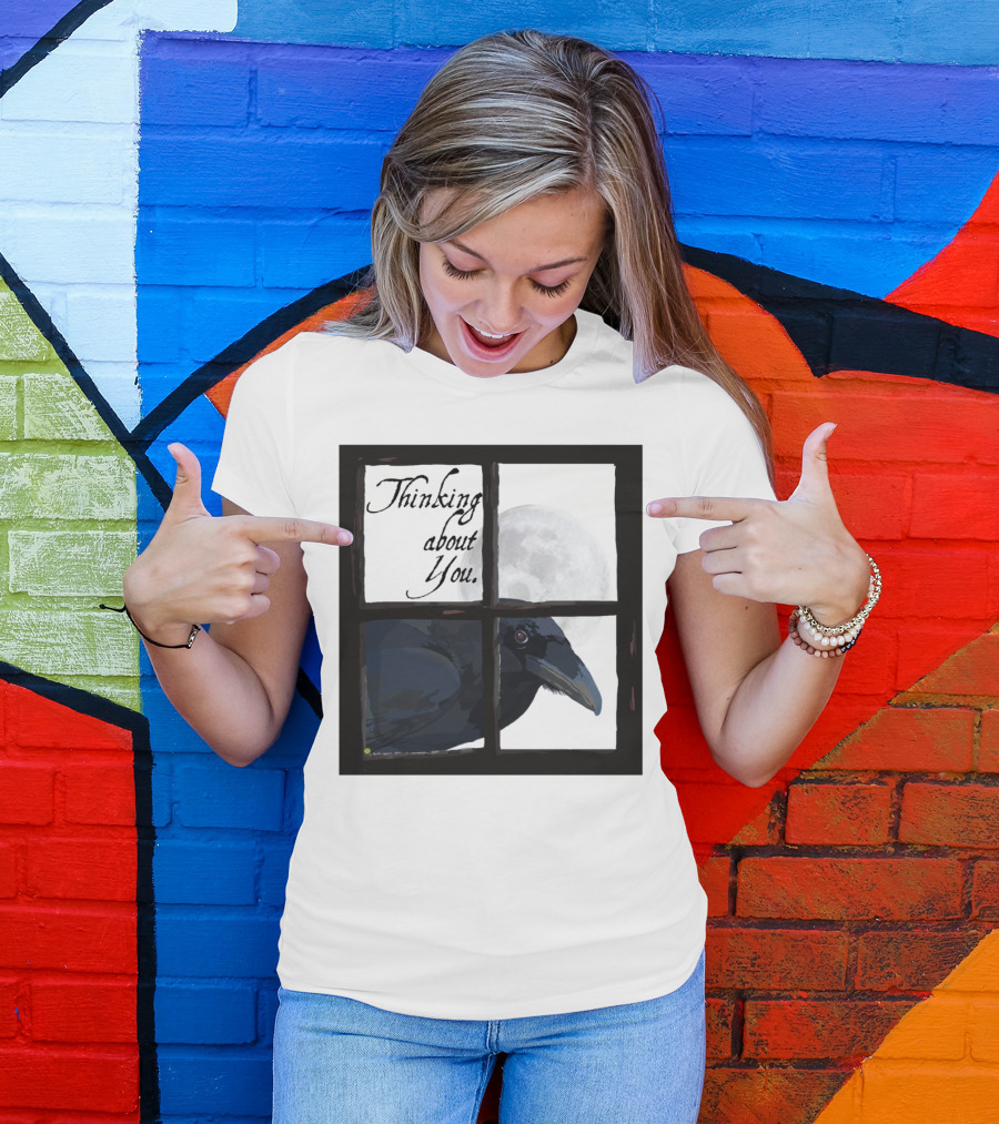 Thinking About You The Raven In The Window With Full Moon Behind T-Shirt