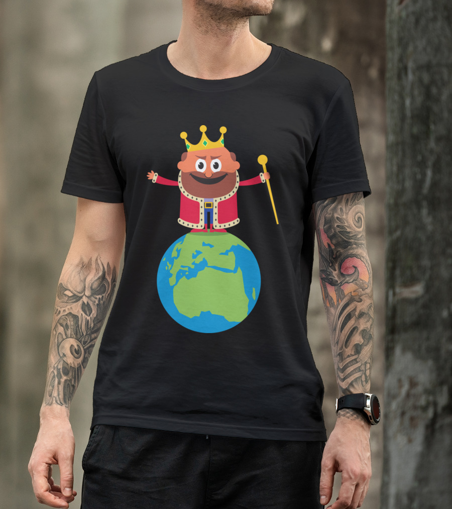 King Of The World Cartoon King Figure Standing On Earth T-Shirt
