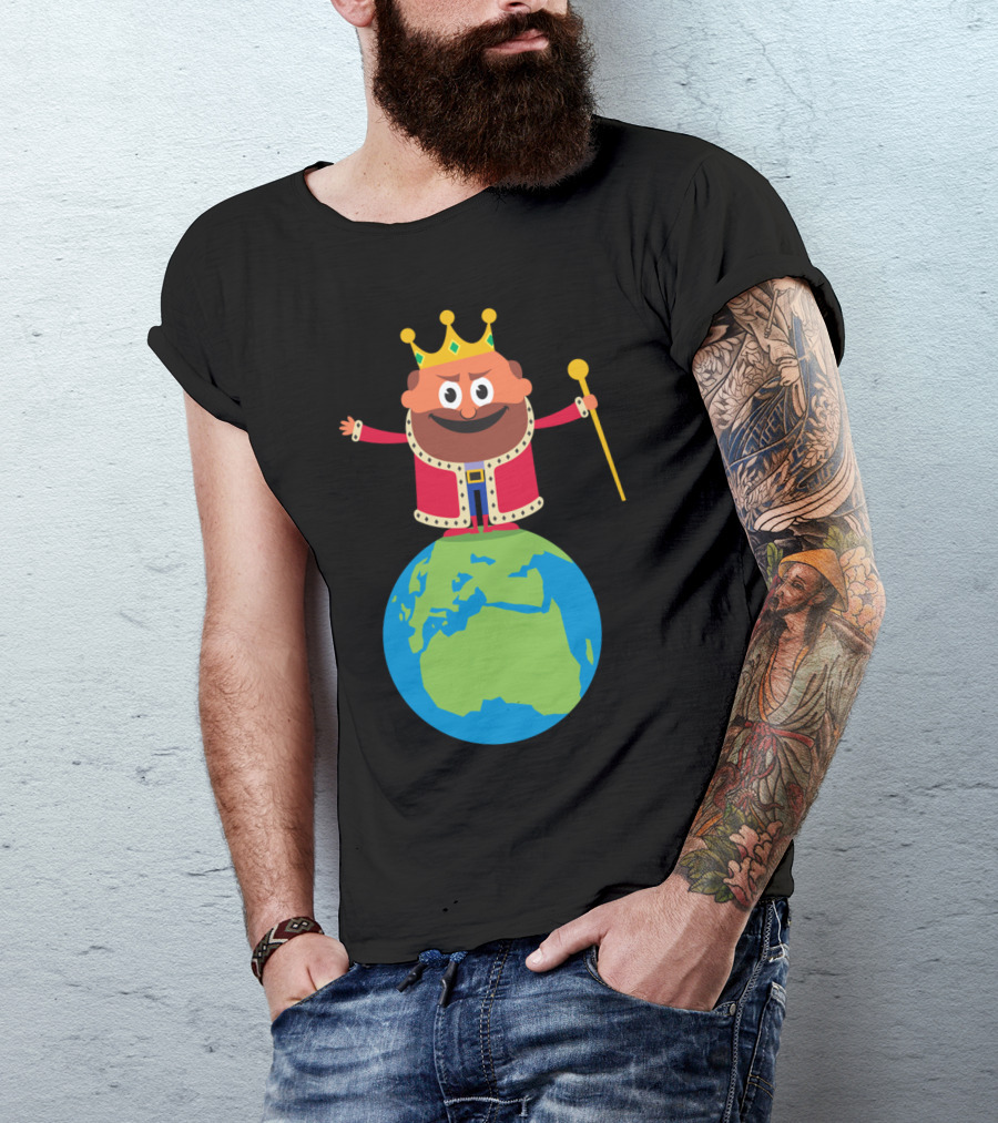 King Of The World Cartoon King Figure Standing On Earth T-Shirt