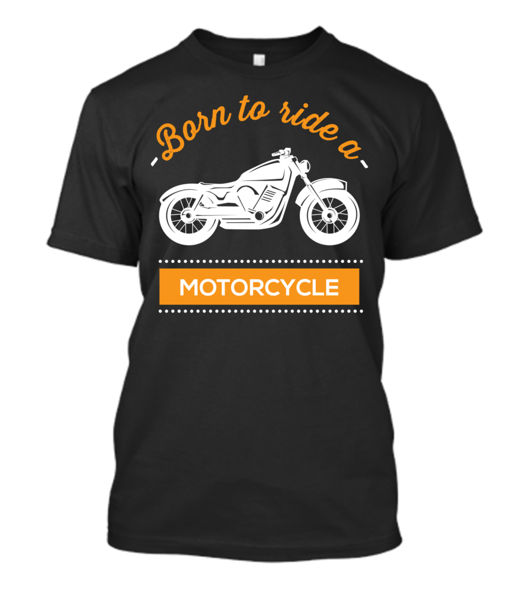 Born To Ride A Motorcycle T-Shirt