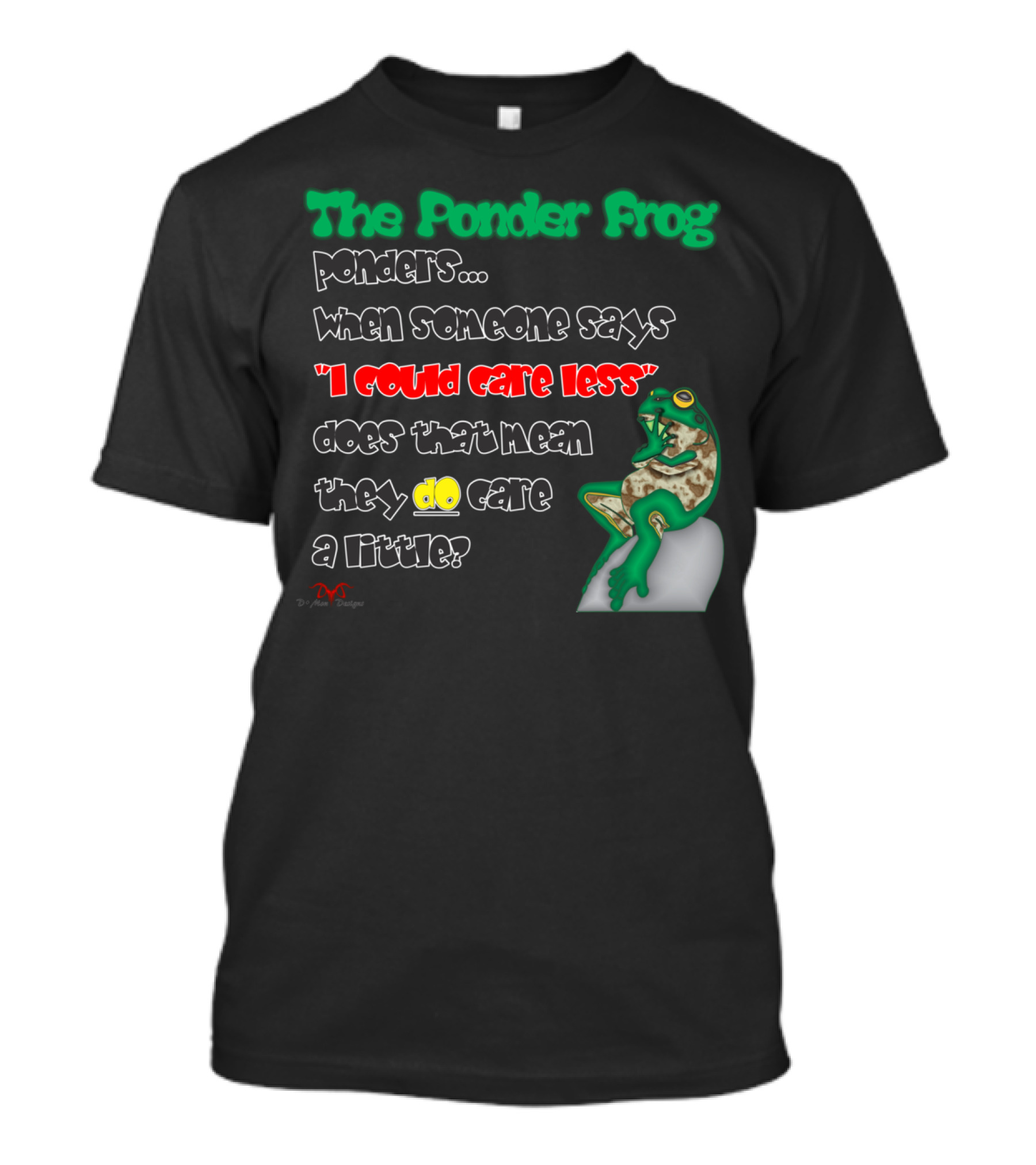 The Ponder Frog Ponders I Could Care Less Do They Care A Little? T-Shirt
