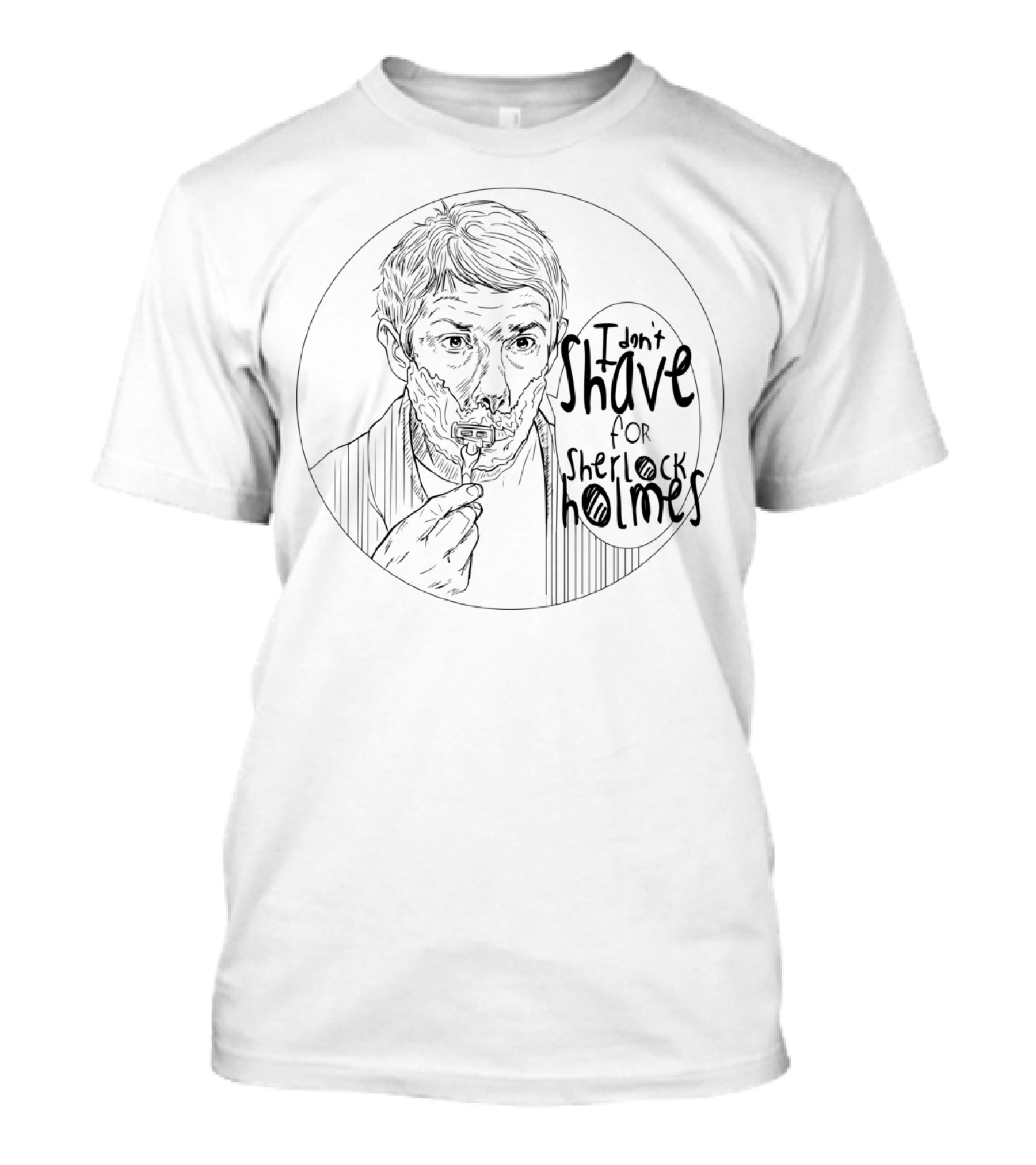 I Don't Shave For Sherlock Holmes T-Shirt