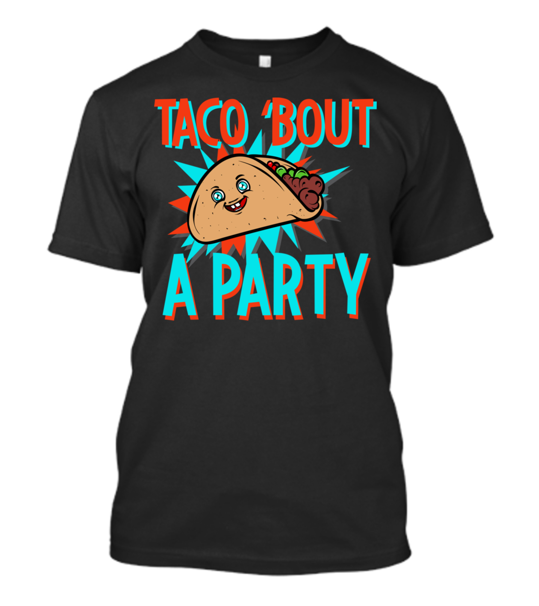 Taco 'Bout A Party Taco Lovers T-Shirt