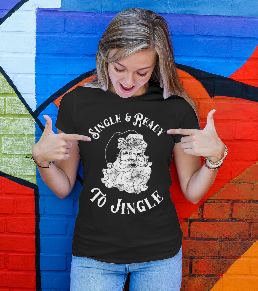 Single And Ready To Jingle Santa Christmas Humor T-Shirt