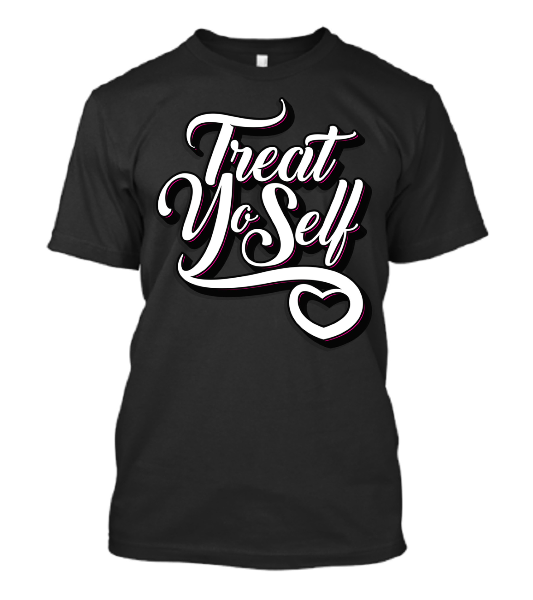 Treat Yo Self With Heart T-Shirt