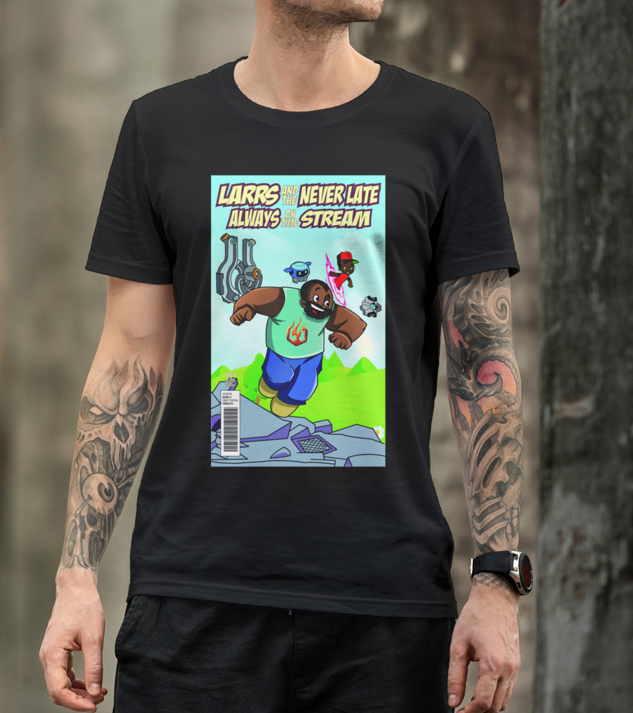 Larrs And The Never Late Always On Time Stream 001 T-Shirt
