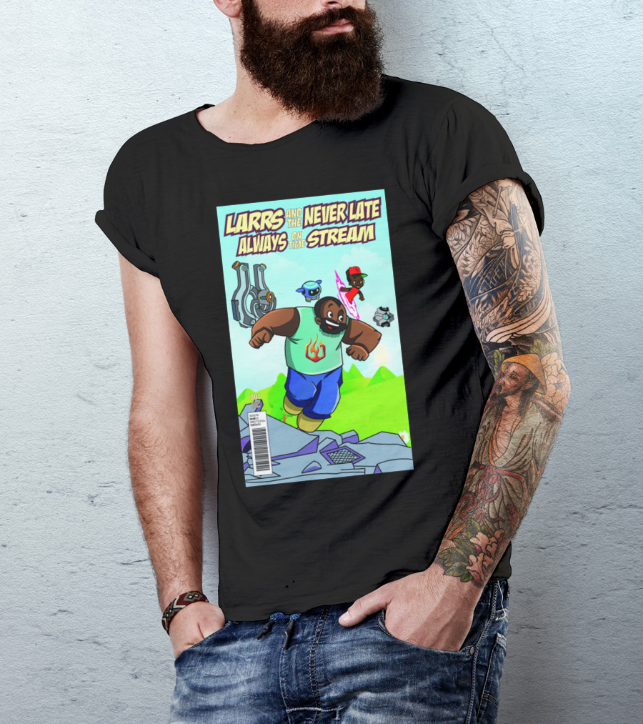 Larrs And The Never Late Always On Time Stream 001 T-Shirt