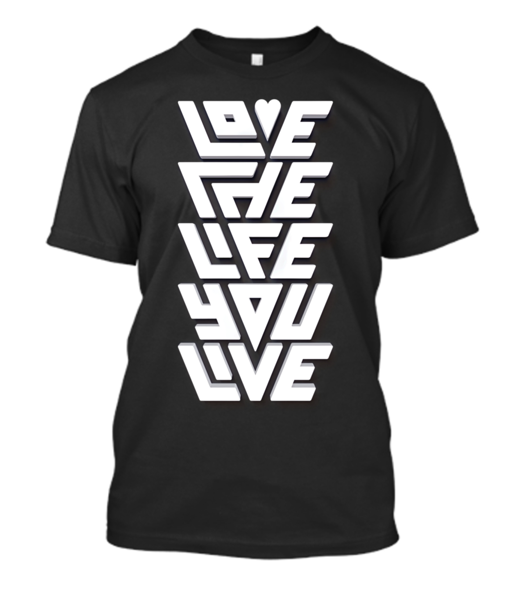 Love The Life You Live Bold Heart Typography T-Shirt